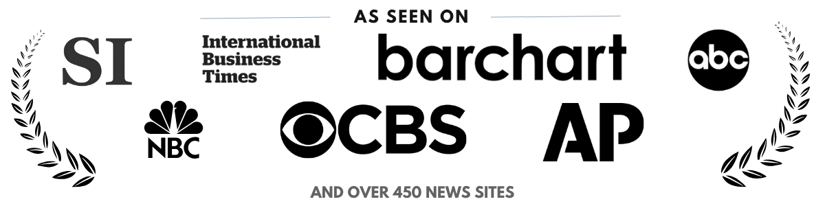 As seen on major news outlets including NBC, CBS, ABC, AP, International Business Times, Barchart and over 450 news sites